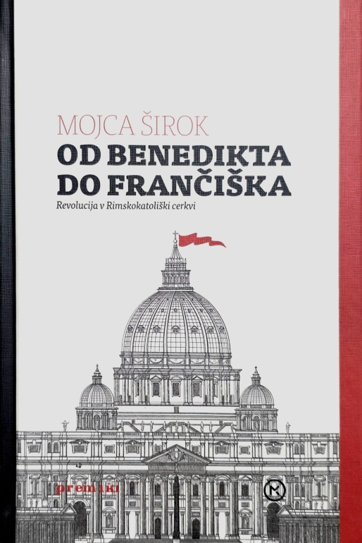 Od Benedikta do Frančiška : revolucija v Rimskokatoliški cerkvi