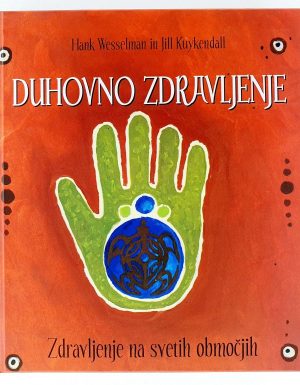 Duhovno zdravljenje : zdravljenje na svetih območjih