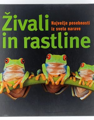 Živali in rastline : največje posebnosti iz sveta narave