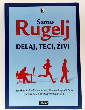 Delaj, teci, živi