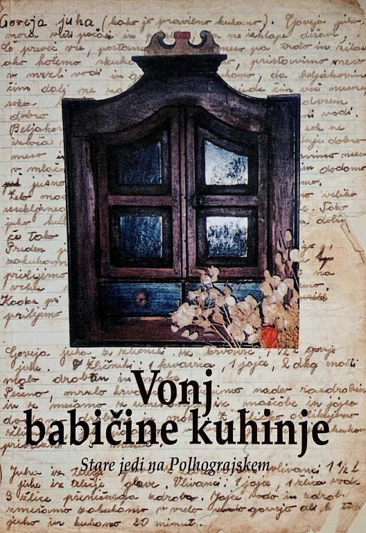 Vonj babičine kuhinje : stare jedi na Polhograjskem