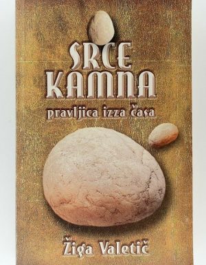 Srce kamna : pravljica izza časa