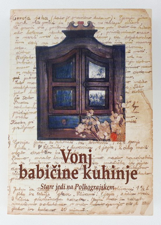 Vonj babičine kuhinje : stare jedi na Polhograjskem