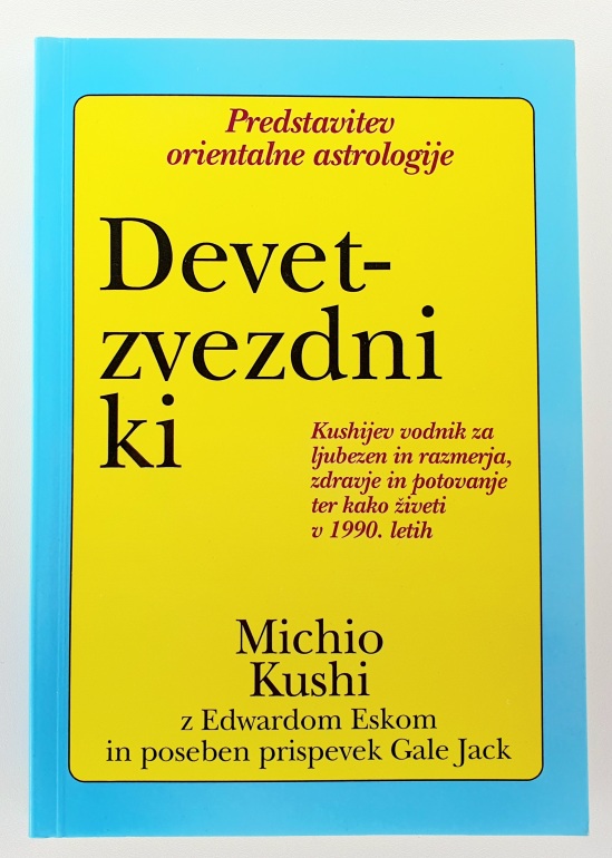 Devetzvezdni ki : Kushijev vodnik za ljubezen in razmerja, zdravje in potovanje ter kako živeti v 1990. letih