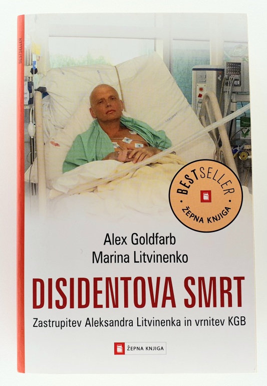 Disidentova smrt : zastrupitev Aleksandra Litvinenka in vrnitev KGB