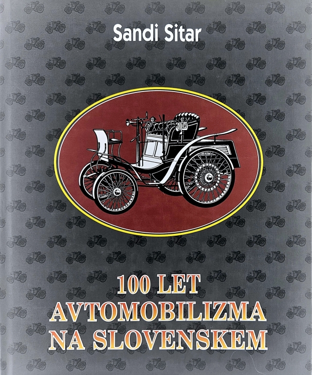 100 let avtomobilizma na Slovenskem : 1898 – 1998