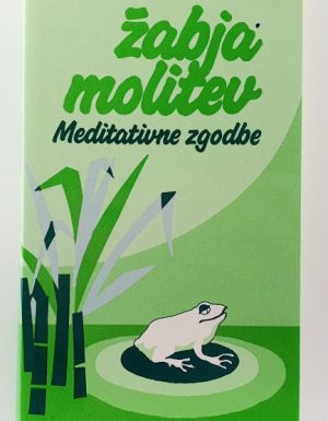 Žabja molitev : meditativne zgodbe
