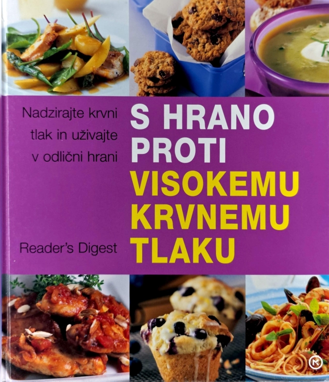 S hrano proti visokemu krvnemu tlaku : nadzirajte krvni tlak in uživajte v odlični hrani