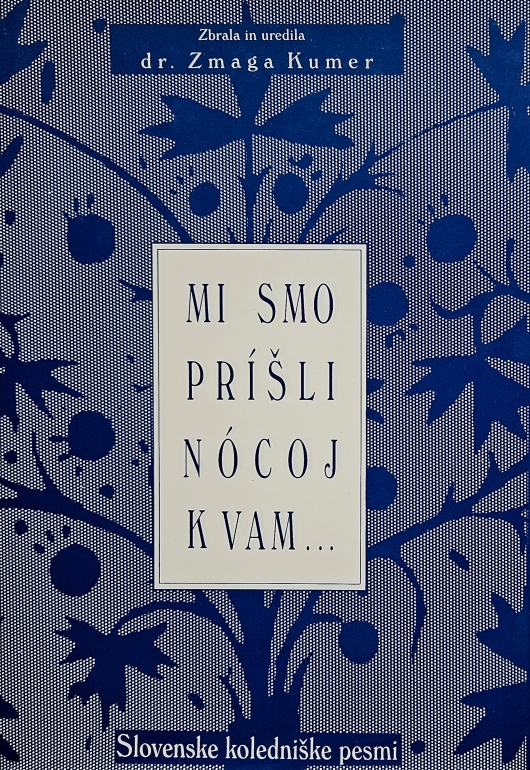 Mi smo prišli nocoj k vam … (glasbeni tisk) : slovenske koledniške pesmi
