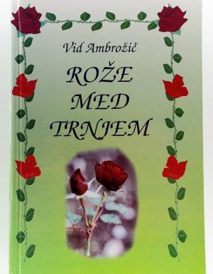 Rože med trnjem : 1909 – 1945