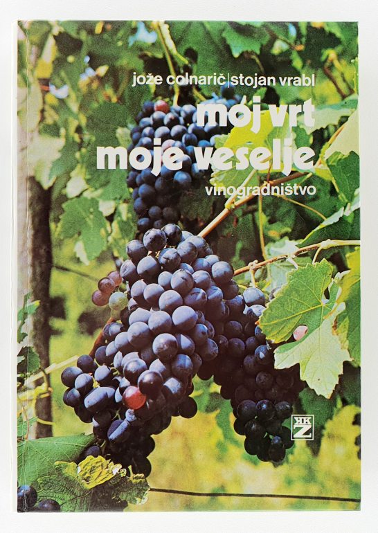 Moj vrt - moje veselje : vinogradništvo 2. del
