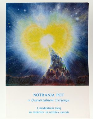 Notranja pot v Univerzalnem življenju : prvi meditativni predtečaj