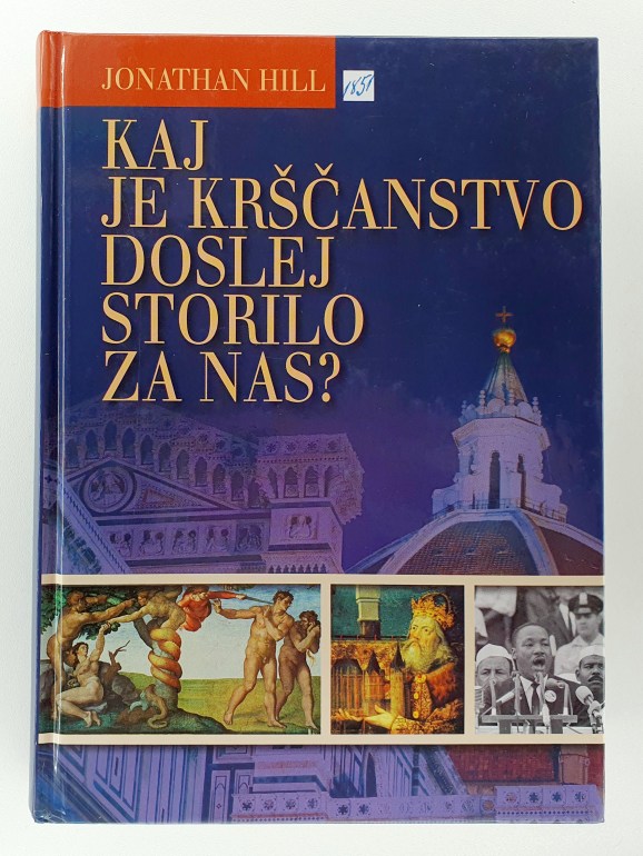 Kaj je krščanstvo doslej storilo za nas? : vloga krščanstva pri oblikovanju današnje podobe sveta