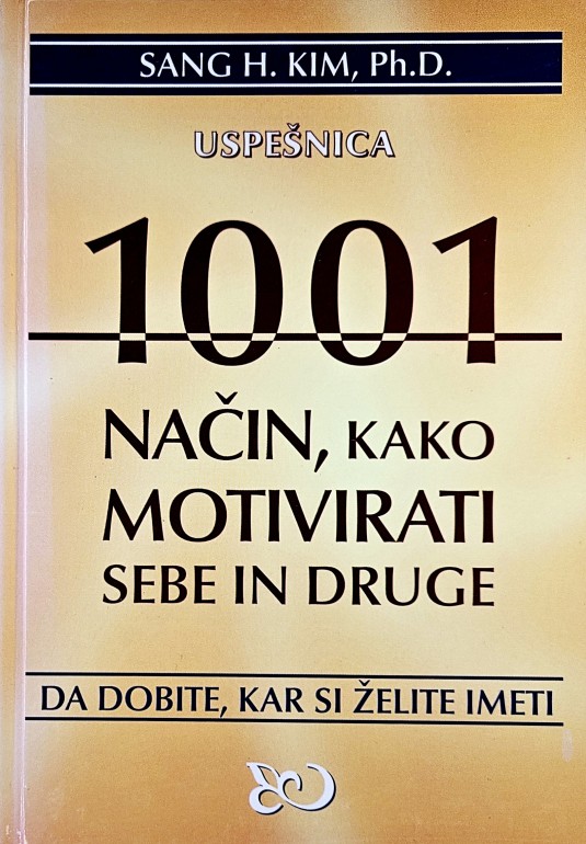 1001 način, kako motivirati sebe in druge, da dobite, kar si želite imeti