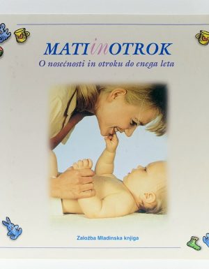 Mati in otrok : o nosečnosti in otroku do enega leta