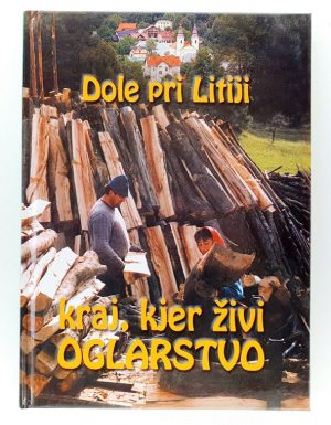 Dole pri Litiji, kraj, kjer živi oglarstvo