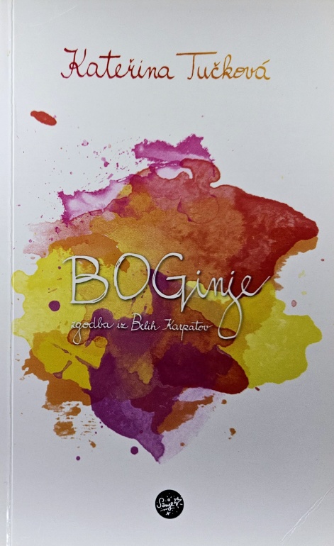 Boginje : zgodba iz Belih Karpatov