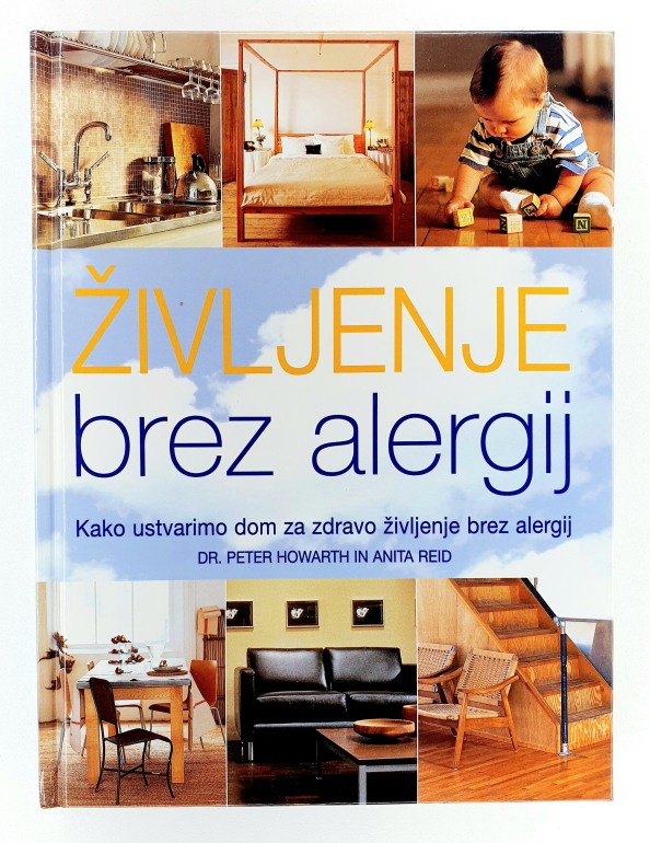 Življenje brez alergij : kako ustvarimo dom za zdravo življenje brez alergij