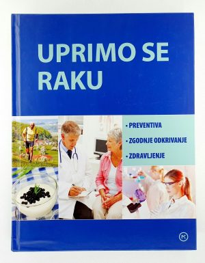 Uprimo se raku : preventiva, zgodnje odkrivanje, zdravljenje