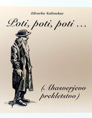 Poti, poti, poti – Ahasverjevo prekletstvo