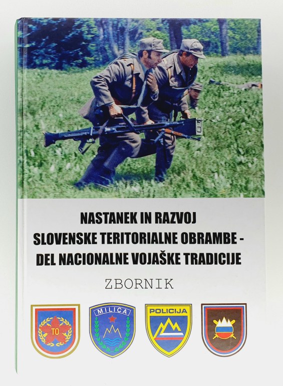 Nastanek in razvoj slovenske teritorialne obrambe - del nacionalne vojaške tradicije : zbornik