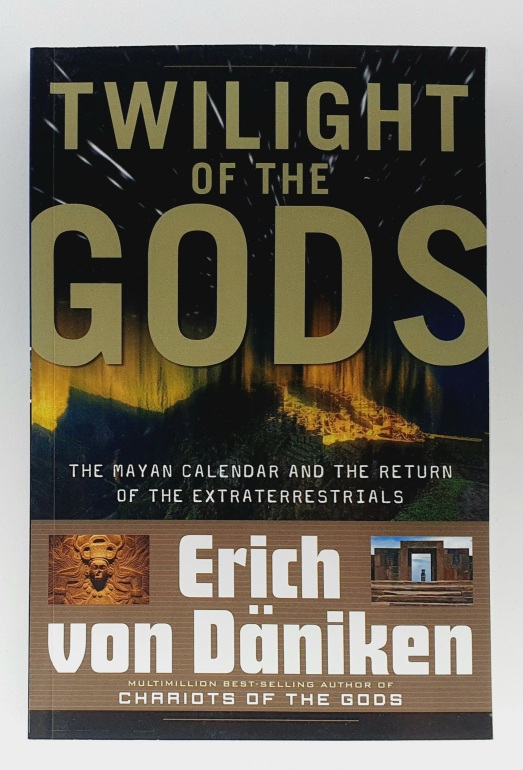 Twilight of the gods : the mayan calendar and the return of the extraterrestrials