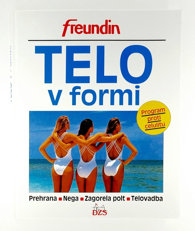Telo v formi : prehrana, nega, zagorela polt, telovadba