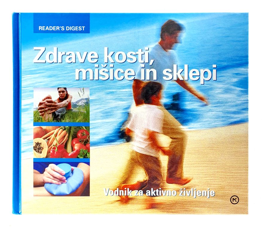 Zdrave kosti, mišice in sklepi : vodnik za aktivno življenje