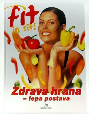 Zdrava hrana – lepa postava : 360 receptov za dobro počutje