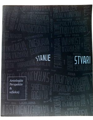 Stanje stvari: antologija perspektiv & refleksij