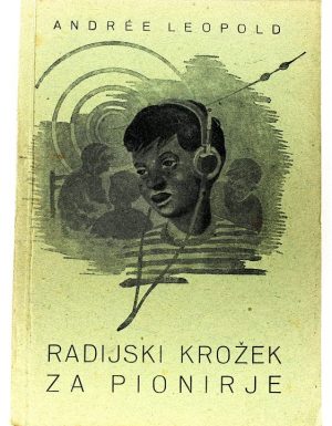 Radijski krožek za pionirje : uvod v radiofonijo