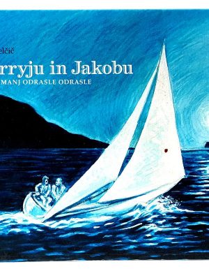 O Harryju in Jakobu : zgodbe za manj odrasle odrasle