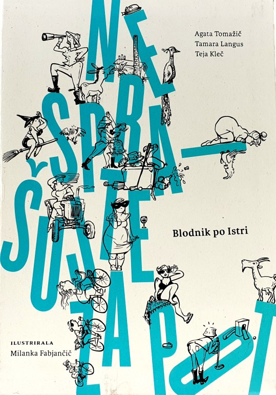 Ne sprašujte za pot : blodnik po Istri