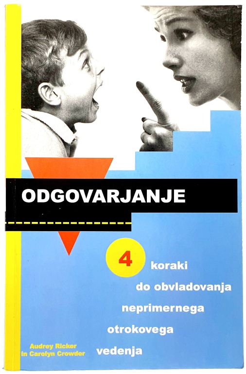 Audrey Ricker Odgovarjanje : 4 koraki do obvladovanja neprimernega otrokovega vedenja ...