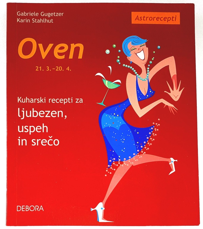 Astrorecepti : kuharski recepti za ljubezen, uspeh in srečo. Oven