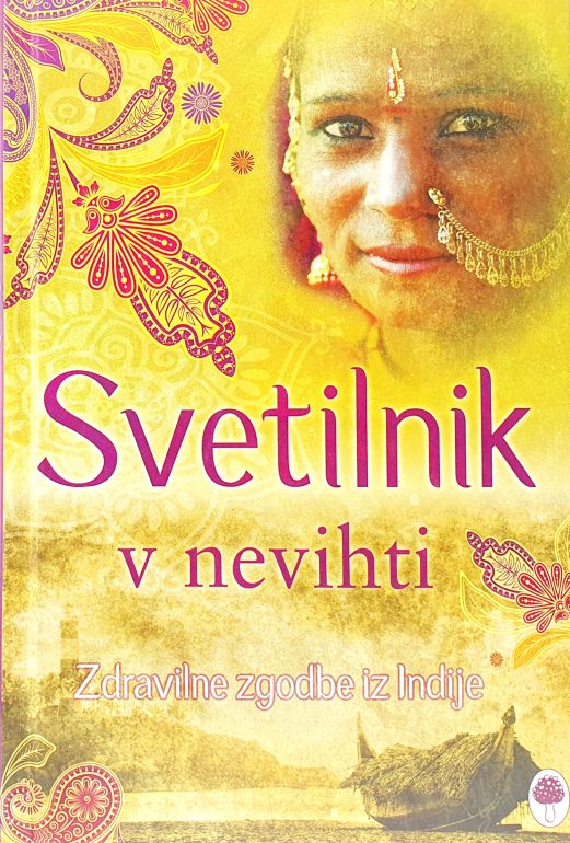 Svetilnik v nevihti : zdravilne zgodbe iz Indije