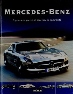 Mercedes-Benz : zgodovinski prerez od začetkov do sedanjosti
