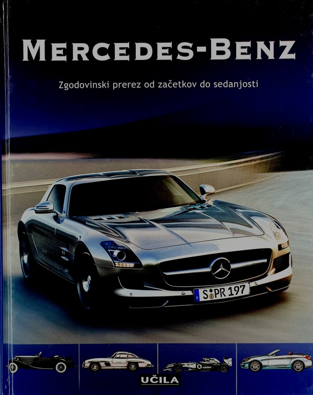 Mercedes-Benz : zgodovinski prerez od začetkov do sedanjosti