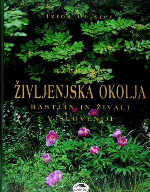 Izbrana življenjska okolja rastlin in živali v Sloveniji