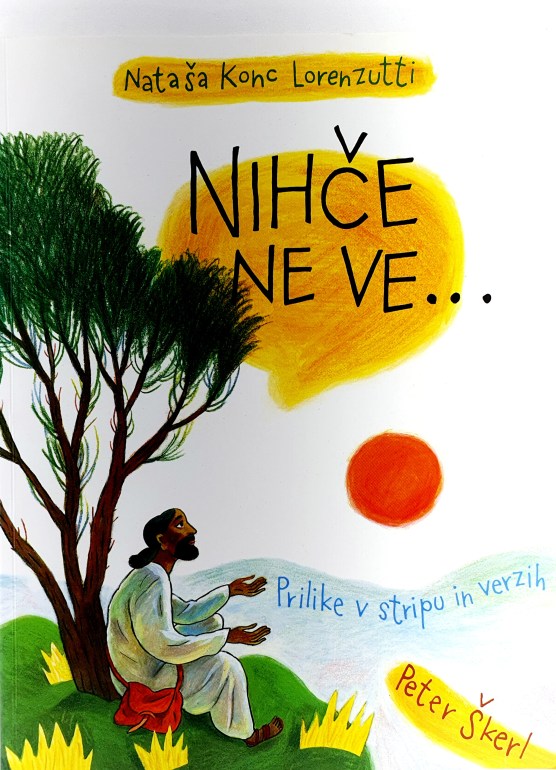 Nihče ne ve : prilike v stripu in verzih