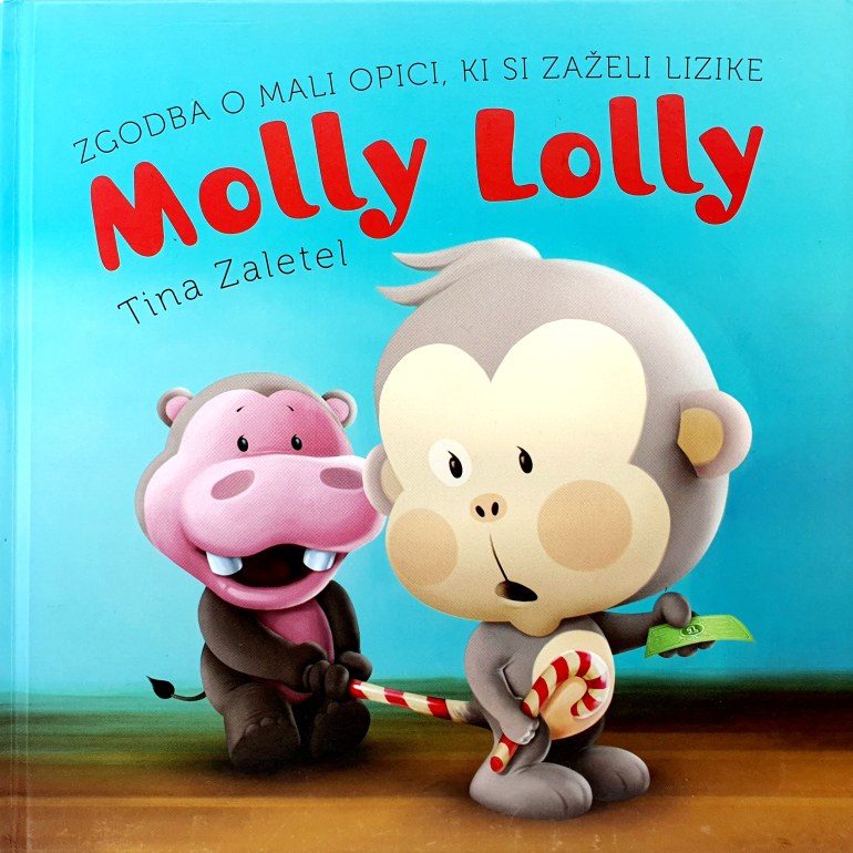 Molly Lolly : zgodba o opici, ki si zaželi lizike