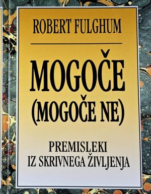 Mogoče (mogoče ne) : premisleki iz skrivnega življenja