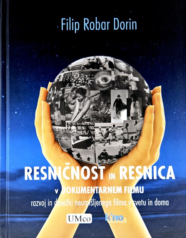 Resničnost in resnica v dokumentarnem filmu : razvoj in dosežki neumišljenega filma v svetu in doma