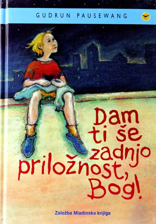 Dam, ti še zadnjo priložnost, Bog!