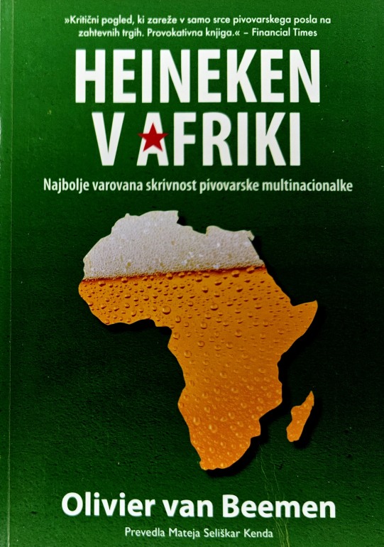 Heineken v Afriki : najbolje varovana skrivnost pivovarske multinacionalke