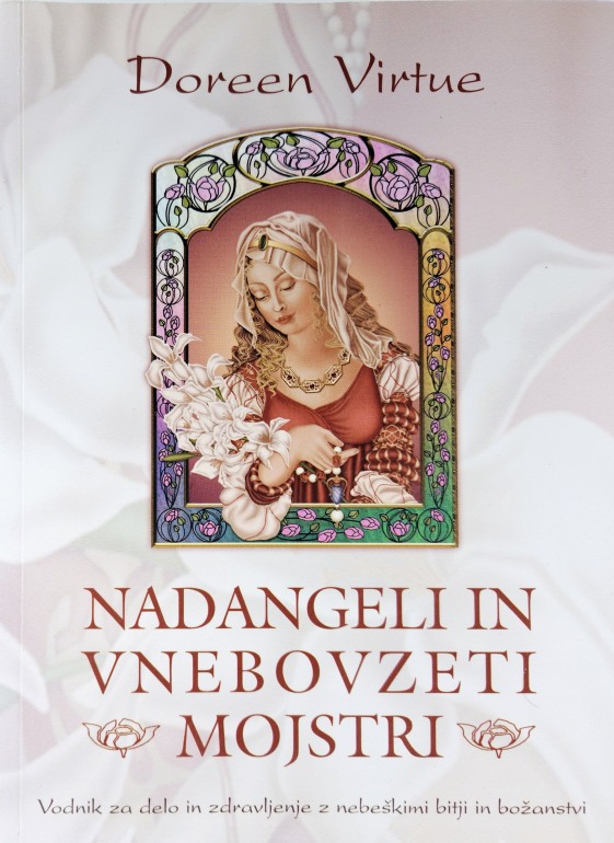 Nadangeli in vnebovzeti mojstri : vodnik za delo in zdravljenje z nebeškimi bitji in božanstvi