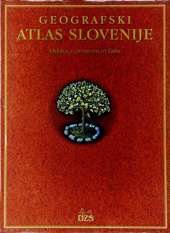 Geografski atlas Slovenije : država v prostoru in času