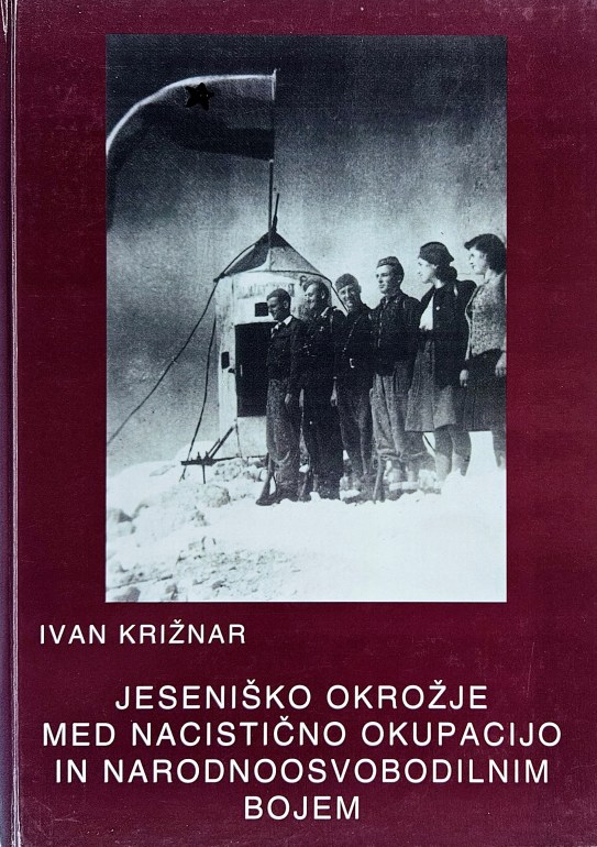 Jeseniško okrožje med nacističnio okupacijo in narodnoosvobodilnim bojem