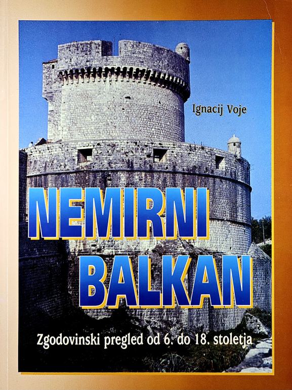 Nemirni balkan : zgodovinski pregled od 6. do 18. stoletja