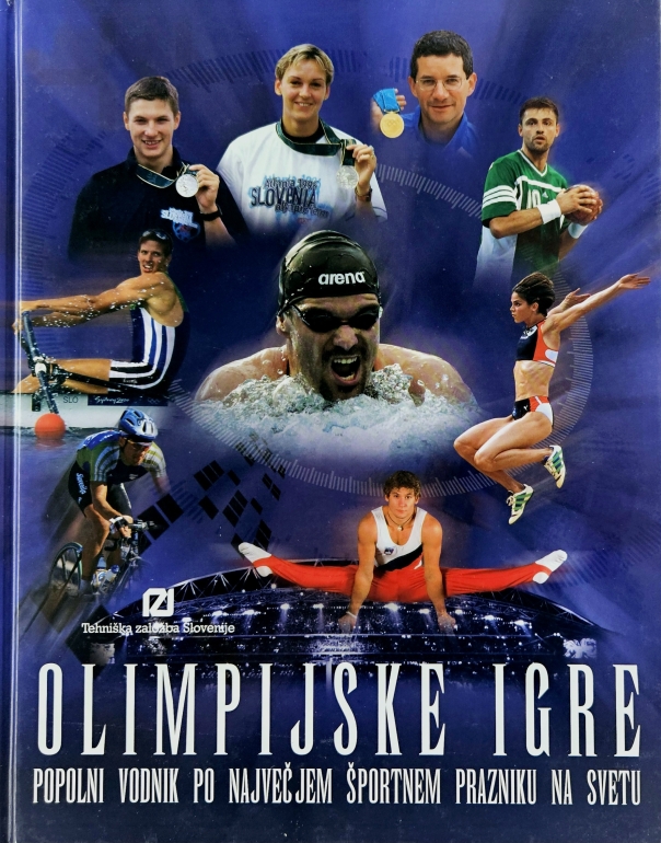 Olimpijske igre : popolno vodnik po največjem športnem prazniku na svetu